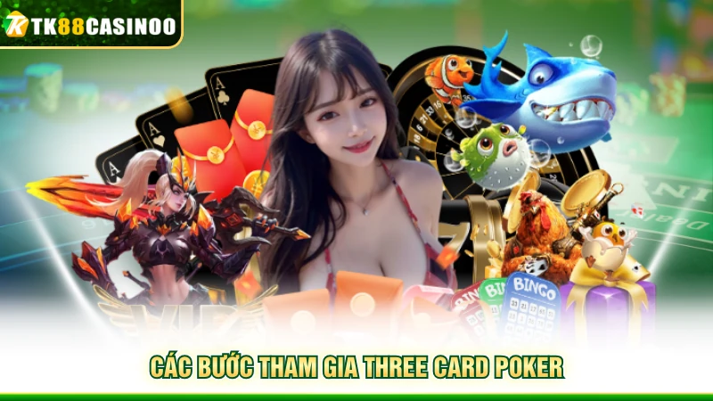 Three Card Poker TK88 - Trải Nghiệm Casino Đấu Trí Đỉnh Cao 5 Các bước tham gia Three Card Poker