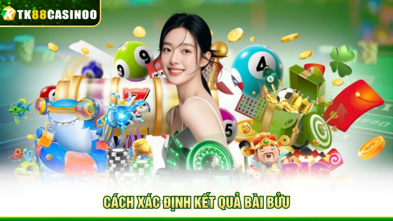 Bài Bửu TK88 - Học Nhanh Cách Đánh Và Chiến Thuật Hiệu Quả 4 Cách xác định kết quả bài bửu