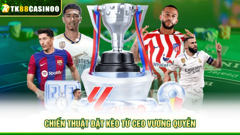 Kèo Moneyline - Bí Kíp Cược Giúp Thắng Đậm Tại TK88 4 Chiến thuật đặt kèo từ CEO Vương Quyền