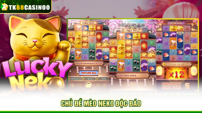 Lucky Neko TK88 - Khám Phá Game Mèo Thần Tài Hot Nhất 3 Chủ đề mèo Neko độc đáo