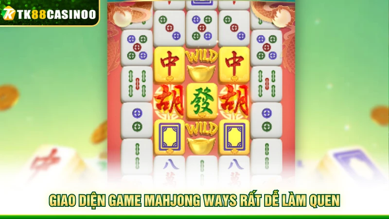 Mahjong Ways TK88 - Slot Mạt Chược Đáng Trải Nghiệm Năm 2026 3 Giao diện game Mahjong Ways rất dễ làm quen