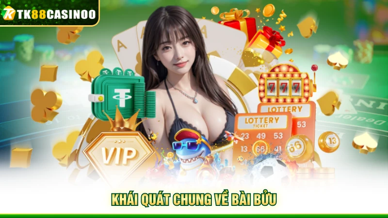 Bài Bửu TK88 - Học Nhanh Cách Đánh Và Chiến Thuật Hiệu Quả 2 Khái quát chung về bài bửu