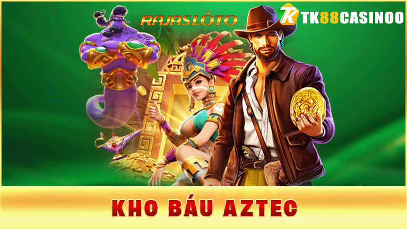 Kho Báu Aztec - Săn Rương Vàng Cổ Đại X100,000 Tại TK88