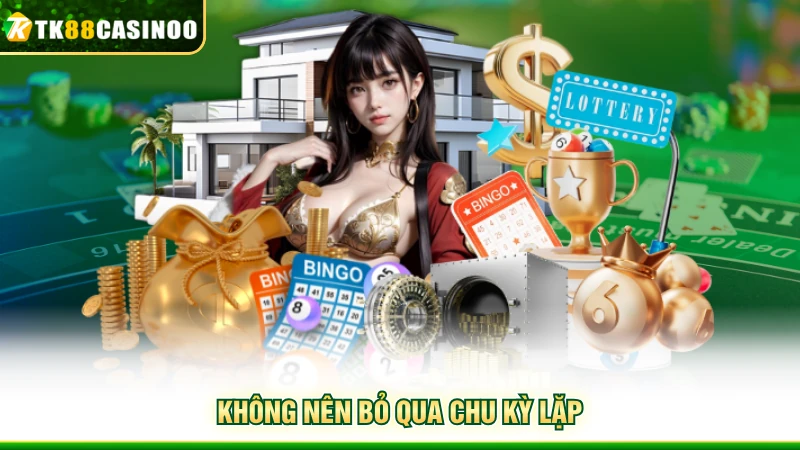 Lô Kép Lệch - Cách Chơi Hay, Săn Thưởng Cực Lớn Tại TK88 6 Không nên bỏ qua chu kỳ lặp