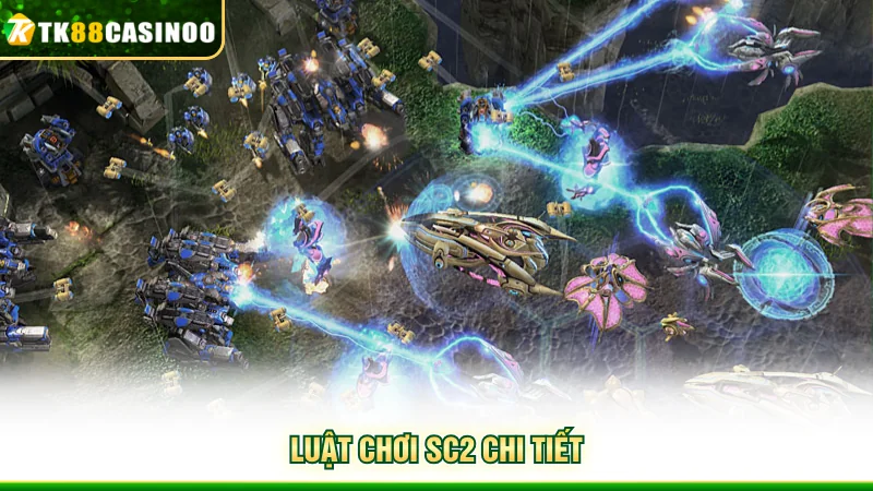Starcraft 2 - Trải Nghiệm Đặt Cược Mới Mẻ Tại TK88 3 Luật chơi SC2 chi tiết
