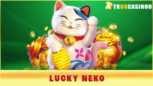 Lucky Neko TK88 - Khám Phá Game Mèo Thần Tài Hot Nhất
