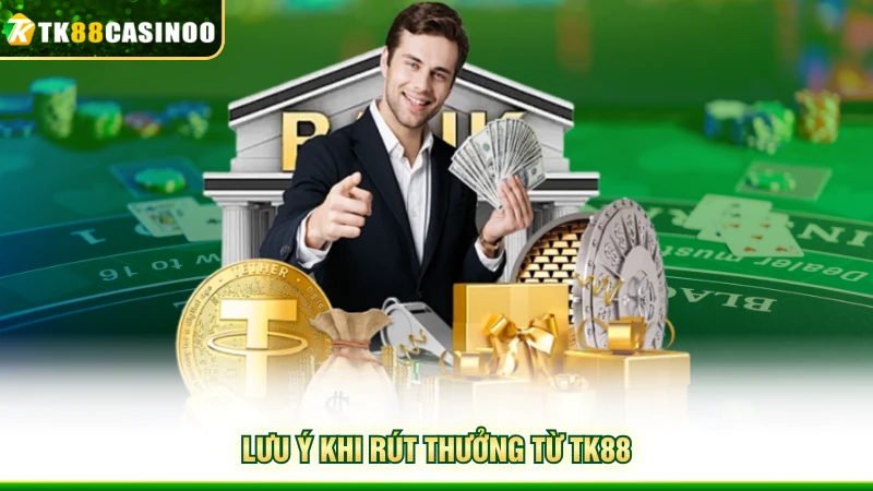 Rút Tiền TK88 - Hỗ Trợ 2 Hình Thức Miễn Phí, Nhanh Gọn 5 Lưu ý khi rút thưởng từ TK88
