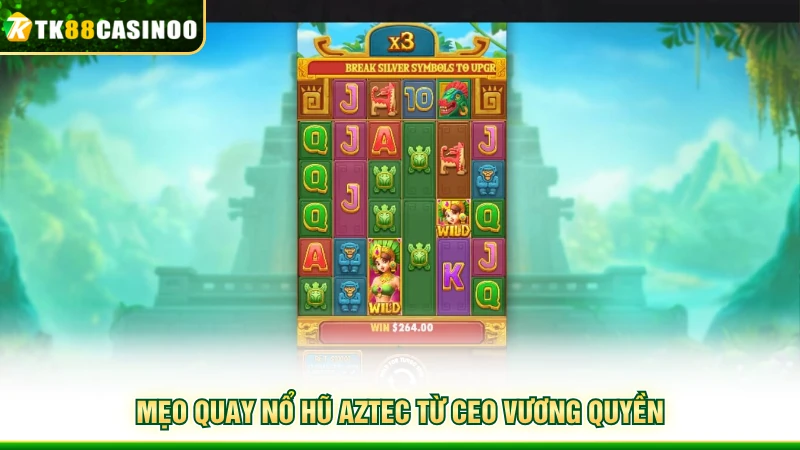 Kho Báu Aztec - Săn Rương Vàng Cổ Đại X100,000 Tại TK88 6 Mẹo quay nổ hũ Aztec từ CEO Vương Quyền