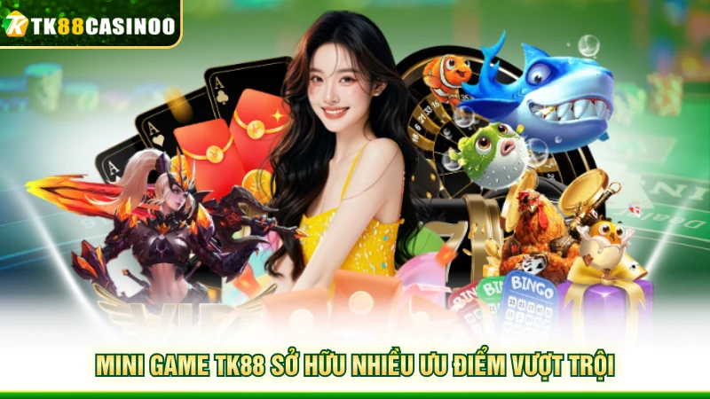 Mini Game TK88 - Sảnh Chơi Hiện Đại, Cược Nhanh Thắng Nhanh 2 Mini game TK88 sở hữu nhiều ưu điểm vượt trội