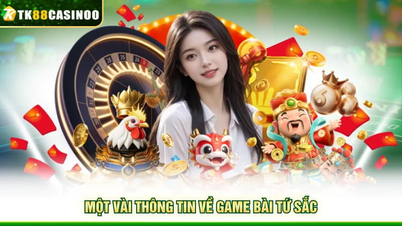Cách Chơi Tứ Sắc & Hiệu Quả Cho Người Mới Bắt Đầu 2 Một vài thông tin về game bài Tứ Sắc