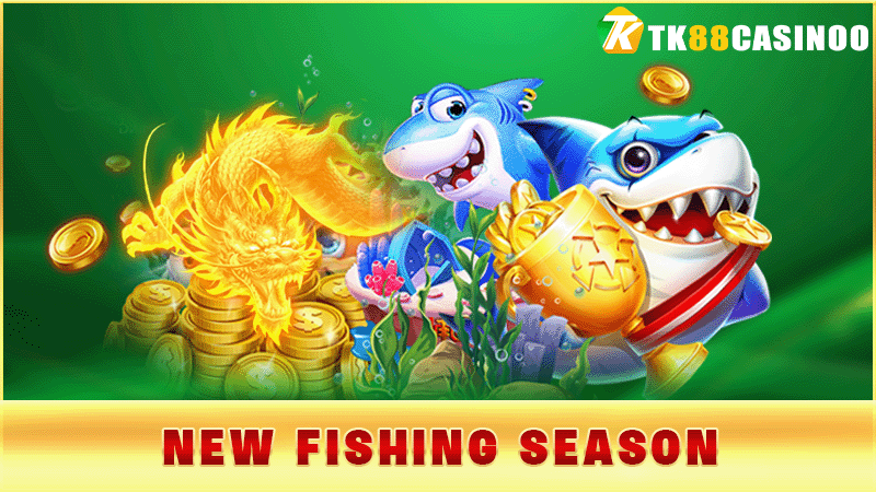 New Fishing Season TK88 - Săn Thưởng Cực Đã, Chơi Là Mê 1 New Fishing Season TK88 - Săn Thưởng Cực Đã, Chơi Là Mê