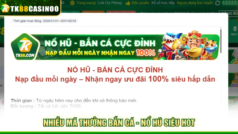 Khuyến Mãi TK88 - Điểm Danh Các Hoạt Động Trả Thưởng Hot 3 Nhiều mã thưởng bắn cá - nổ hũ siêu hot