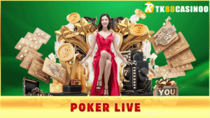 Poker Live - Chia Sẻ Cách Chơi Chi Tiết Tại TK88 & Mẹo Hay