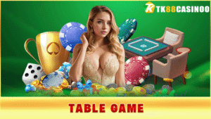 Table Game TK88 - Không Gian Hội Tụ Những Bàn Cược Đẳng Cấp