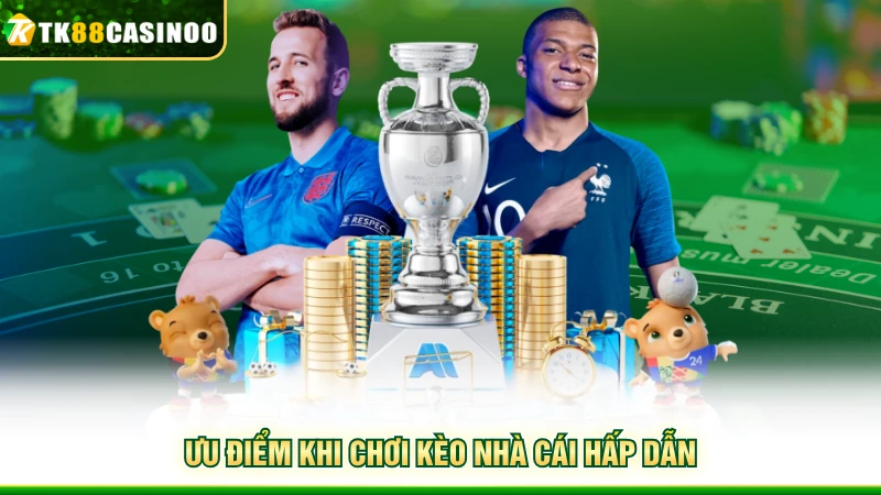Kèo Nhà Cái Bóng Đá Việt Nam - Săn Thưởng Ngay Tại TK88 4 Ưu điểm khi chơi kèo nhà cái hấp dẫn
