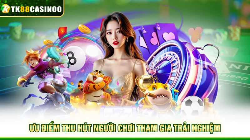 Giới Thiệu TK88 - Sân Chơi Xanh Chín, Minh Bạch Số 1 3 Ưu điểm thu hút người chơi tham gia trải nghiệm