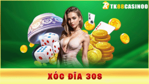 Xóc Đĩa 30s Tại TK88 - Tốc Độ Nhanh, Thắng Lớn Mỗi Phiên